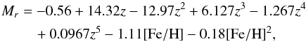 \begin{eqnarray} M_r &=& -0.56 + 14.32z - 12.97z^2 + 6.127z^3 -1.267z^4 \nonumber\\ &&\quad + 0.0967z^5 -1.11[{\rm Fe/H}] - 0.18[{\rm Fe/H}]^2, \end{eqnarray}