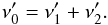 \begin{equation} \nu_{0}^{\prime} = \nu_{1}^{\prime} + \nu_{2}^{\prime} . \label{e:tp2} \end{equation}