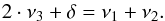 \begin{equation} 2\cdot \nu_{3} +\delta = \nu_{1}+\nu_{2}. \label{e:nrcond2} \end{equation}