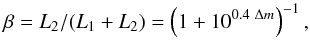 \begin{equation} \label{eq:2} \beta = L_2/(L_1+L_2) = \left(1+10^{0.4\ \Delta m}\right)^{-1}, \end{equation}