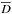 \hbox{$\overline{D}$}