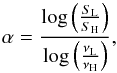 \begin{equation} \label{eq:spectral_index_mod} \alpha = \frac{\log\left({\frac{S_{\rm L}}{S_{\rm H}}}\right)}{\log\left({\frac{\nu_{\rm L}}{\nu_{\rm H}}}\right)}, \end{equation}