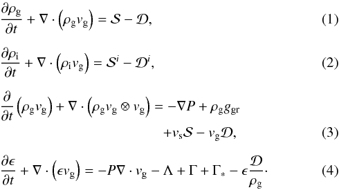 \begin{eqnarray} \label{contingas} &&{\partial \rho_{\rm g} \over \partial t} + \boldmath{\nabla} \cdot \left(\rho_{\rm g} \boldmath{v}_{\rm g} \right) = {\cal S} - {\cal D}, \\[2mm] &&{\partial \rho_{\rm i} \over \partial t} + \boldmath{\nabla} \cdot \left(\rho_{\rm i} \boldmath{v}_{\rm g} \right) = {\cal S}^{i} - {\cal D}^{i}, \\[2mm] \label{momgas} &&{\partial \over \partial t} \left (\rho_{\rm g} \boldmath{v}_{\rm g} \right) + \boldmath{\nabla } \cdot \left ( \rho_{\rm g} \boldmath{v}_{\rm g} \otimes \boldmath{v}_{\rm g} \right) = -\boldmath{\nabla} P +\rho_{\rm g} \boldmath{g}_{\rm gr} \nonumber \\ &&\hspace*{4cm}+ \boldmath{v}_{\rm s}{\cal S} - \boldmath{v}_{\rm g}{\cal D}, \\[2mm] \label{energy} &&{\partial \epsilon \over \partial t} + \boldmath{\nabla} \cdot \left( \epsilon \boldmath{v}_{\rm g} \right) = - P \boldmath{\nabla} \cdot \boldmath{v}_{\rm g} -\Lambda + \Gamma + \Gamma_\ast - \epsilon {{\cal D} \over \rho_{\rm g}}\cdot \end{eqnarray}