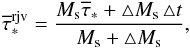 \begin{equation} \label{rejuv} {\overline\tau}_\ast^{\rm rjv}={ M_{\rm s} {\overline\tau}_\ast + \triangle M_{\rm s} \, \triangle t \over M_{\rm s} +\triangle M_{\rm s}}, \end{equation}