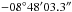 \hbox{$-08\degreee48\arcmm 03.3\arcs$}