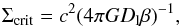 \begin{equation} \Sigma_{\rm crit} = c^2 (4\pi G D_{\rm l}\beta)^{-1}, \end{equation}