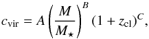 \begin{equation} c_{\rm vir} = A \left(\frac{M}{M_\star}\right)^B (1+z_{\rm cl})^C, \label{eq:cvirmass} \end{equation}