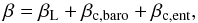 \begin{eqnarray} \beta = \beta_{\rm L} + \beta_{\rm c,baro} + \beta_{\rm c,ent}, \end{eqnarray}