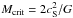 \hbox{$M_{\rm crit} = 2c_{\rm S}^2/G$}