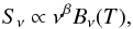 \begin{equation} S_{\nu} \propto \nu^{\beta} B_{\nu}(T), \end{equation}