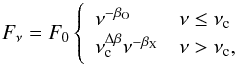 \begin{equation} \label{eq:powerlaw} F_{\nu} = F_{0} \left \lbrace \begin{array}{ll} \nu^{-\beta_{\rm O}} & \nu \leq \nu_{\rm c}\\ \nu_{\rm c}^{\Delta \beta} \nu^{-\beta_{\rm X}} & \nu > \nu_{\rm c},\\ \end{array} \right. \end{equation}
