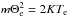 \hbox{$m\Theta_{\mathrm e} ^{2}=2KT_{\mathrm e}$}