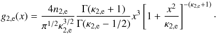 \begin{equation} \label{g2e} g_{2,\mathrm e}(x)=\frac{4n_{2,\mathrm e}}{\pi ^{1/2}\kappa _{2,\mathrm e}^{3/2}}\frac{\Gamma (\kappa _{2,\mathrm e}+1)}{\Gamma (\kappa _{2,\mathrm e}-1/2)}x^{3}\left[1+\frac{x^{2}}{\kappa _{2,\mathrm e}}\right]^{-(\kappa _{2,\mathrm e}+1)} \cdot \end{equation}