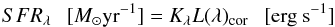 \appendix \setcounter{section}{3} \begin{equation} {SFR_{\lambda} ~~~[M_{\odot}{\rm yr}^{-1}] = K_{\lambda} L(\lambda)_{\rm cor} ~~~[\rm erg~s^{-1}] } \end{equation}