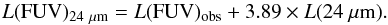 \appendix \setcounter{section}{3} \begin{equation} {L({\rm FUV})_{24~\mu{\rm m}} = L({\rm FUV})_{\rm obs} + 3.89 \times L(24~\mu \rm m) } . \end{equation}