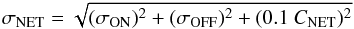 \begin{equation*} \sigma_{\rm NET} = \sqrt{(\sigma_{\rm ON})^2 + (\sigma_{\rm OFF})^2 + (0.1~C_{\rm NET})^2} \end{equation*}