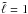 \hbox{$\tilde{\ell} = 1$}