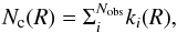 \begin{equation} N_{\rm c}(R)=\Sigma_{i}^{N_{\mathrm{obs}}} k_{i}(R), \label{eq:Nc} \end{equation}