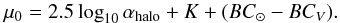 \begin{equation} \mu_0=2.5\log_{10}\alpha_{\mathrm{halo}}+K+(BC_{\odot}-BC_{V}). \label{mu0} \end{equation}