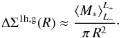 \begin{equation} \Delta \Sigma^{\rm 1h, g}(R) \approx \frac{\langle M_* \rangle_{L_-}^{L_+} }{\pi \, R^2} \cdot \end{equation}