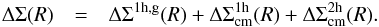 \begin{eqnarray} \Delta \Sigma(R) &=& \Delta \Sigma^{\rm 1h,g}(R) +\Delta \Sigma^{\rm 1h}_{\rm cm}(R) + \Delta \Sigma^{\rm 2h}_{\rm cm}(R) . \label{eq:esdterms} \end{eqnarray}
