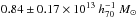 \hbox{$0.84\pm0.17\times10^{13}~h_{70}^{-1}~M_\odot$}