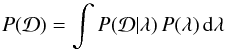 \appendix \setcounter{section}{3} \begin{equation} P(\calD)= \int P(\calD | \lambda) \, P(\lambda) \, \rmd\lambda \end{equation}