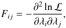 \appendix \setcounter{section}{3} \begin{equation} F_{ij} = -\frac{\partial^2 \ln\calL}{\partial \lambda_i \partial \lambda_j} , \end{equation}