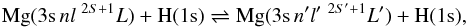 \begin{equation} \mathrm{Mg }(3{\rm s} \, nl\;^{2S+1}L)+\mathrm{H}(1{\rm s}) \rightleftharpoons \mathrm{Mg }(3{\rm s} \, n^\prime l^\prime\; ^{2S^\prime +1}L^\prime)+\mathrm{H}(1{\rm s}) , \end{equation}