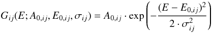\begin{equation} G_{ij}(E;A_{0,ij},E_{0,ij},\sigma_{ij}) = A_{0,ij} \cdot \exp\left(- \frac{(E-E_{0,ij})^2}{2\cdot\sigma_{ij}^2}\right) \label{eq:line} \end{equation}
