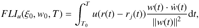 \begin{equation} FLI_u(\xi_0,w_0,T) = \int_{T_0}^T u(r(t)-r_j(t)) {w(t)\cdot \dot w(t)\over \Norm{w(t)}^2}{\rm d}t , \label{modfli} \end{equation}