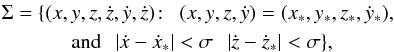 \begin{eqnarray} &\Sigma = \left\{ (x,y,z,\dot z,\dot y,\dot z)\!: \ \ (x,y,z,\dot y)= (x_*,y_*,z_*,\dot y_*),\right.& \notag \\ & \left.{\rm and} \ \ \norm{\dot x -\dot x_*}< \sigma\ \ \norm{\dot z -\dot z_*}< \sigma\right\}\!,& \end{eqnarray}