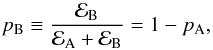 Mathematical equation: \begin{equation} \pb \equiv \frac{\evid_\mathrm{B}}{\evid_\mathrm{A} + \evid_\mathrm{B}} = 1 - \pa, \label{eq:detection_probability} \end{equation}