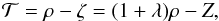 \begin{eqnarray} {\cal T}=\rho-\zeta=(1+\lambda)\rho-Z, \end{eqnarray}