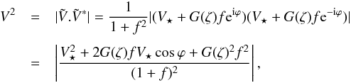 \begin{eqnarray} \label{equation__vis_approx} V^2& =& | \tilde{V}.\tilde{V}^* | = \dfrac{1}{1 + f^2} | ( V_\star + G(\zeta) f {\rm e}^\mathrm{i\varphi} ) ( V_\star + G(\zeta) f {\rm e}^\mathrm{-i\varphi} ) | \notag\\[1mm] & = & \left| \dfrac{V^2_\star + 2 G(\zeta) f V_\star \cos \varphi + G(\zeta)^2 f^2}{(1 + f)^2} \right|, \end{eqnarray}
