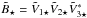\hbox{$\tilde{B}_\star = \tilde{V}_{1\star}\tilde{V}_{2\star}\tilde{V}^*_{3\star}$}