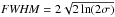\hbox{${\it FWHM}=2\sqrt{2\ln(2\sigma)}$}
