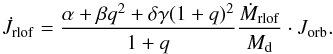 \appendix \setcounter{section}{1} \begin{equation} \dot{J}_{\mathrm{rlof}} = \frac{\alpha + \beta q^2 + \delta \gamma (1+q)^2}{1 + q} \frac{\dot{M}_{\mathrm{rlof}}}{M_{\mathrm{d}}} \cdot J_{\mathrm{orb}}. \label{eq_mdot_jdot_tauris} \end{equation}