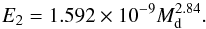 \appendix \setcounter{section}{1} \begin{equation} E_2 = 1.592 \times 10^{-9} M_{\mathrm{d}}^{2.84}. \end{equation}
