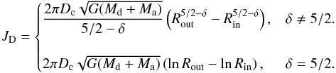 \appendix \setcounter{section}{1} \begin{equation} J_{\rm D} = \label{eq_disk_Jdisk_solved} \begin{cases} \dfrac{2\pi D_{\mathrm{c}} \sqrt{G (M_{\mathrm{d}} + M_{\mathrm{a}})}}{5/2 - \delta} \left( R_{\mathrm{out}}^{5/2-\delta} - R_{\mathrm{in}}^{5/2-\delta} \right), & \delta \neq 5/2.\\ \\ 2 \pi D_{\mathrm{c}} \sqrt{G (M_{\mathrm{d}} + M_{\mathrm{a}})} \left( \ln{R_{\mathrm{out}}} - \ln{R_{\mathrm{in}}} \right), & \delta = 5/2.\\ \end{cases} \end{equation}