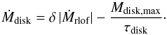 \appendix \setcounter{section}{1} \begin{equation} \dot{M}_{\mathrm{disk}} = \delta\,|\dot{M}_{\mathrm{rlof}}| - \frac{M_{\mathrm{disk,max}}}{\tau_{\mathrm{disk}}} \cdot \end{equation}