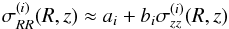 \begin{equation} \label{sigmaR} \sigma_{RR}^{(i)}(R,z) \approx a_i + b_i \sigma_{zz}^{(i)}(R,z) \end{equation}