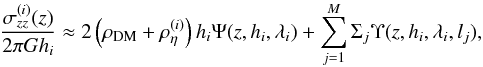 \begin{equation} \label{solution} \frac{\sigma_{zz}^{(i)}(z)}{2\pi G h_i} \approx 2 \left(\rho_{\rm DM}+\rho_\eta^{(i)}\right) h_i \Psi(z,h_i,\lambda_i) + \sum_{j=1}^{M} \Sigma_j \Upsilon(z,h_i,\lambda_i,l_j) , \end{equation}