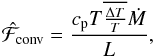 \begin{equation} \hat{\mathcal{F}}_\mrm{conv} = \frac{c_{\rm p} T \overline{\frac{\Delta T}{T}} \dot{M}}{L}, \label{eq:f_conv} \end{equation}