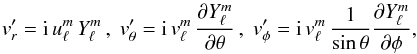 \appendix \setcounter{section}{1} \begin{eqnarray} \vt_r^\prime = {\rm i} \, u_\ell^m \, Y_\ell^m \,,\; \vt_\theta^\prime = {\rm i} \, \vt_\ell^m \, \derivp{Y_\ell^m}{\theta} \,, \; \vt_\phi^\prime = {\rm i} \, \vt_\ell^m \, \frac{1}{\sin \theta} \derivp{Y_\ell^m}{\phi} , \end{eqnarray}