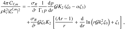 \appendix \setcounter{section}{1} \begin{eqnarray} \label{coeffCf} &&\frac{4 \pi \, \mathcal{C}_{\ell,m}}{\rho k_r^2 \vert \xi_r^{\ell,m} \vert^2} = - \frac{\sigma_R}{\hat \sigma}\frac{1}{\Gamma_1 p}\deriv{p}{r} \mathcal{G} K_2 \left( \zeta_0 - \alpha \zeta_3 \right) \\ &&\quad \quad \quad \quad \quad +\frac{\sigma_R}{\hat \sigma} \mathcal{G} \zeta_0 K_2 \, \left[\frac{\left(Ar-1\right)}{r} + \deriv{}{r}\ln \left(r \mathcal{G} k_r^2 \zeta_0\right) + \zeta_1 \right] \, , \nonumber \end{eqnarray}