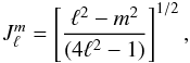 \appendix \setcounter{section}{1} \begin{eqnarray} \label{defs_coeffs} J_\ell^m = \left[\frac{\ell^2-m^2}{(4\ell^2-1)}\right]^{1/2} , \end{eqnarray}