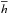 \hbox{$\overline{h}$}