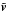 \hbox{$\tilde{\vec \vt}$}