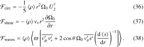 \begin{eqnarray} &&\label{shellular_omega_r_advection} \mathcal{F}_{\rm circ} = -\frac{1}{5} \left< \rho \right> r^2 \Omega_0 \, U_2^{\dag} \\ &&\label{shellular_omega_r_shear} \mathcal{F}_{\rm shear} = -\left< \rho \right> \nu\ind{v} r^2 \derivp{\Omega_0}{r} \\ &&\label{shellular_omega_r_wave} \mathcal{F}_{\rm waves} = \left< \rho \right> \left< \varpi \left[\overline{\vt_\phi^\prime \, \vt_r^\prime} + 2 \cos \theta \, \Omega_0 \, \overline{\vt_\theta^\prime s^\prime} \left(\deriv{\left< s\right>}{r}\right)^{-1} \right] \right> . \end{eqnarray}